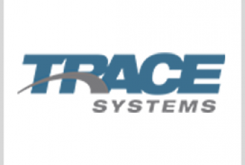 Trace Systems Appoints Sandra Jamshidi, Joshua Gillen to Lead Information Solutions Group; Therman Farley Quoted