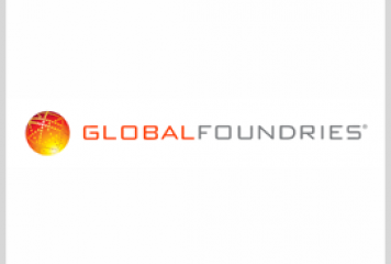 GlobalFoundries Awarded $400M Ceiling Increase Under DoD Microelectronics Contract