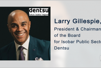 Former EY Exec Larry Gillespie Named President, Chairman of Dentsu’s Public Sector Business