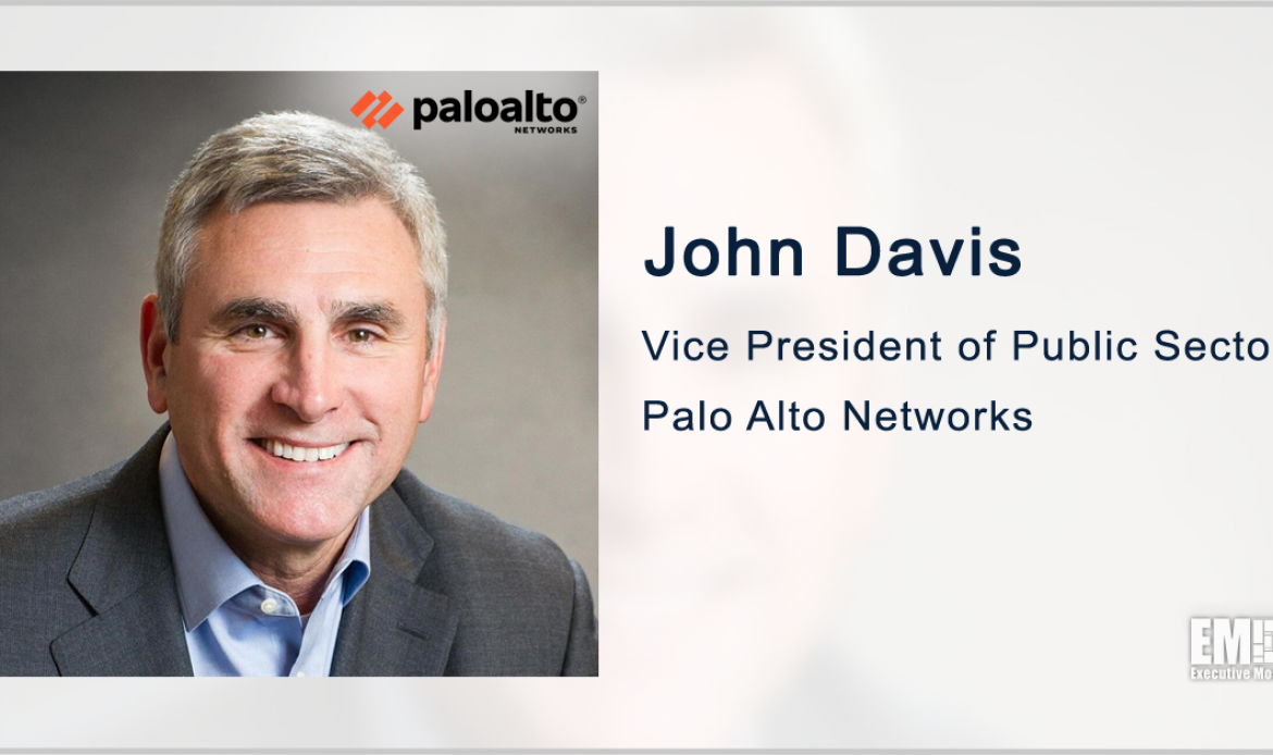 IST Task Force Offers Recommendations to Help Government, Industry Address Ransomware; Palo Alto Networks’ John Davis Quoted