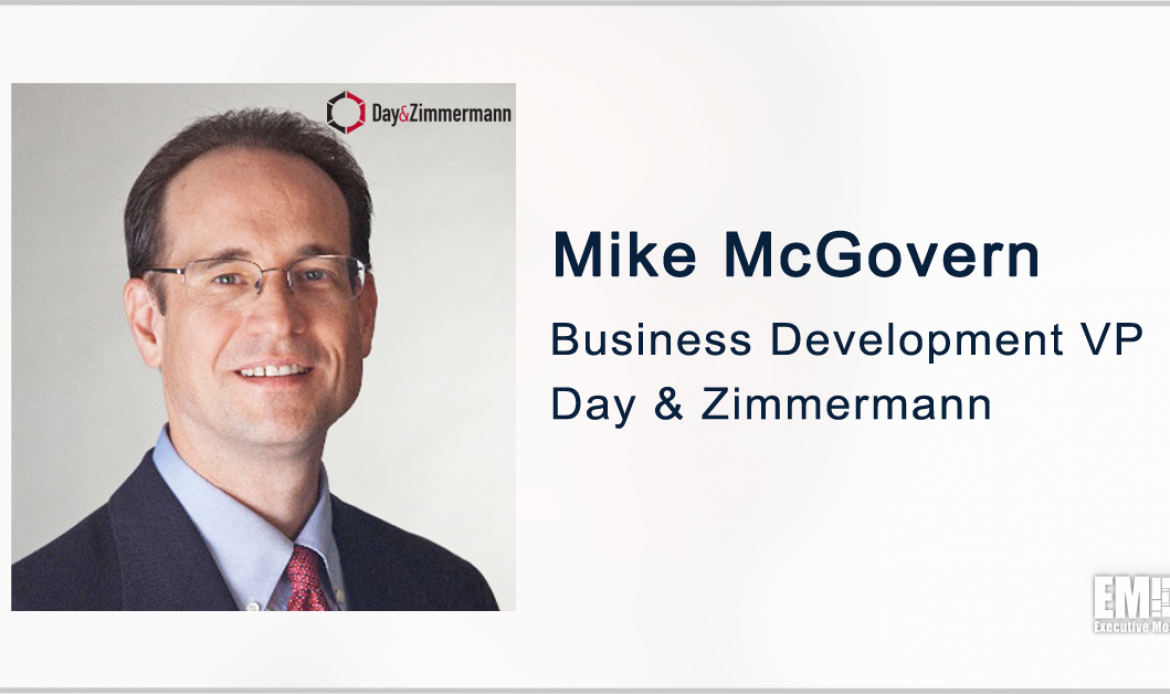 Mike McGovern Named Day & Zimmermann Government Business Development VP; Steve Selfridge Quoted
