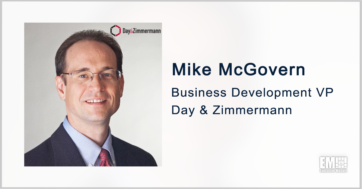 Mike McGovern Named Day & Zimmermann Government Business Development VP; Steve Selfridge Quoted