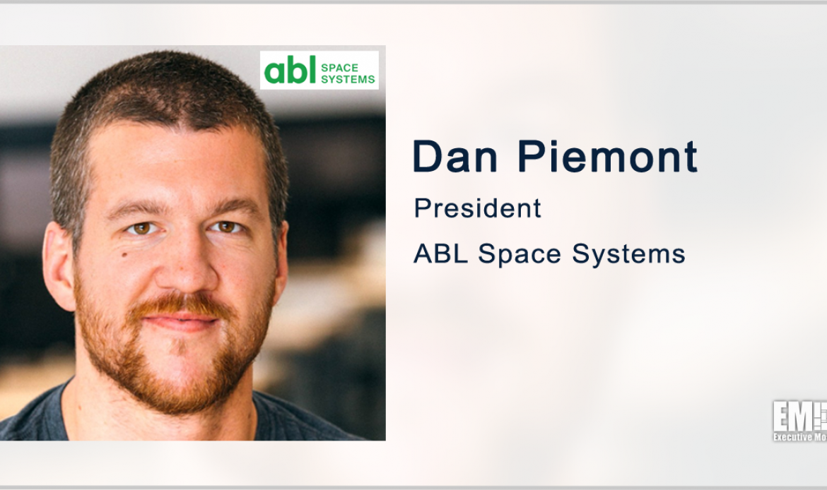 ABL Gets DOD Responsive Launch II Mission Support Contract; Dan Piemont Quoted