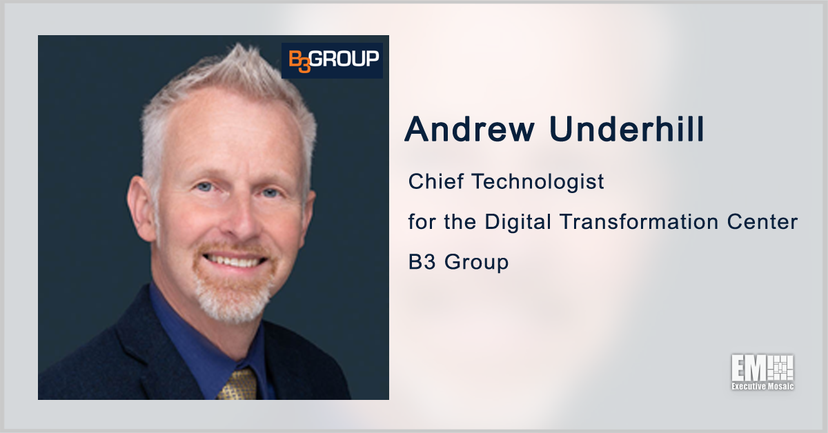 Andrew Underhill Appointed Chief Technologist for B3 Group’s VA Digital Transformation Program