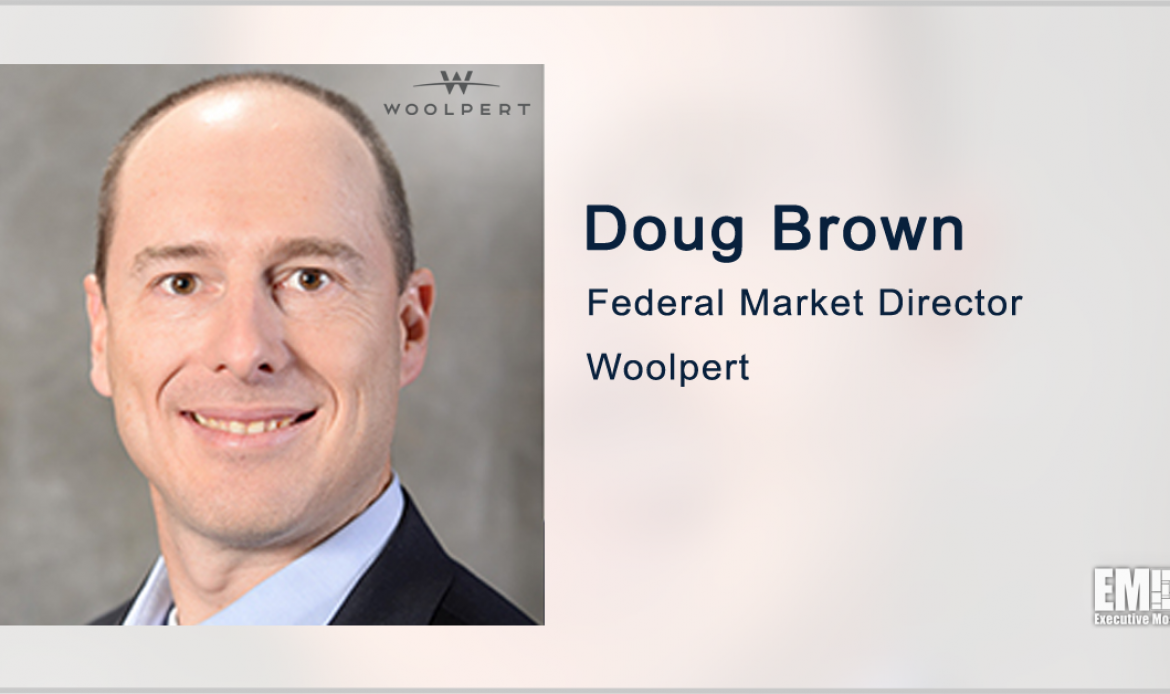 Doug Brown, Joseph Bissaillon Take New Federal Market Leadership Roles at Woolpert; David Ziegman Quoted