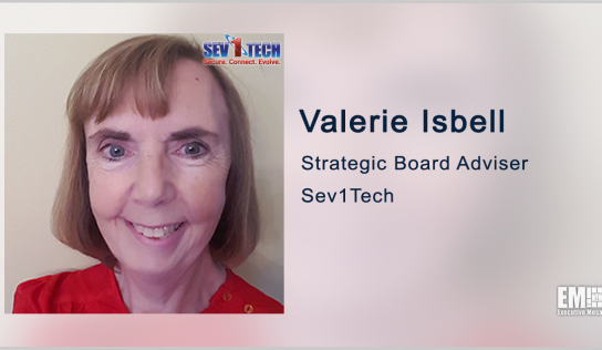 Former DHS Exec Valerie Isbell to Serve on Sev1Tech’s Advisory Board; Bob Lohfeld Quoted