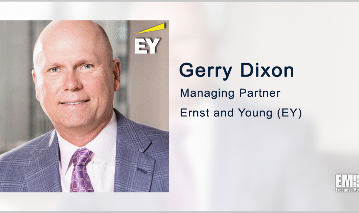 Gerry Dixon to Succeed Michael Herrinton as EY US Government Practice Leader