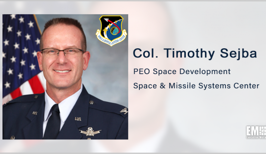 USSF Picks Raytheon, Millennium Space Systems to Develop Infrared Sensor Models; Col. Timothy Sejba Quoted