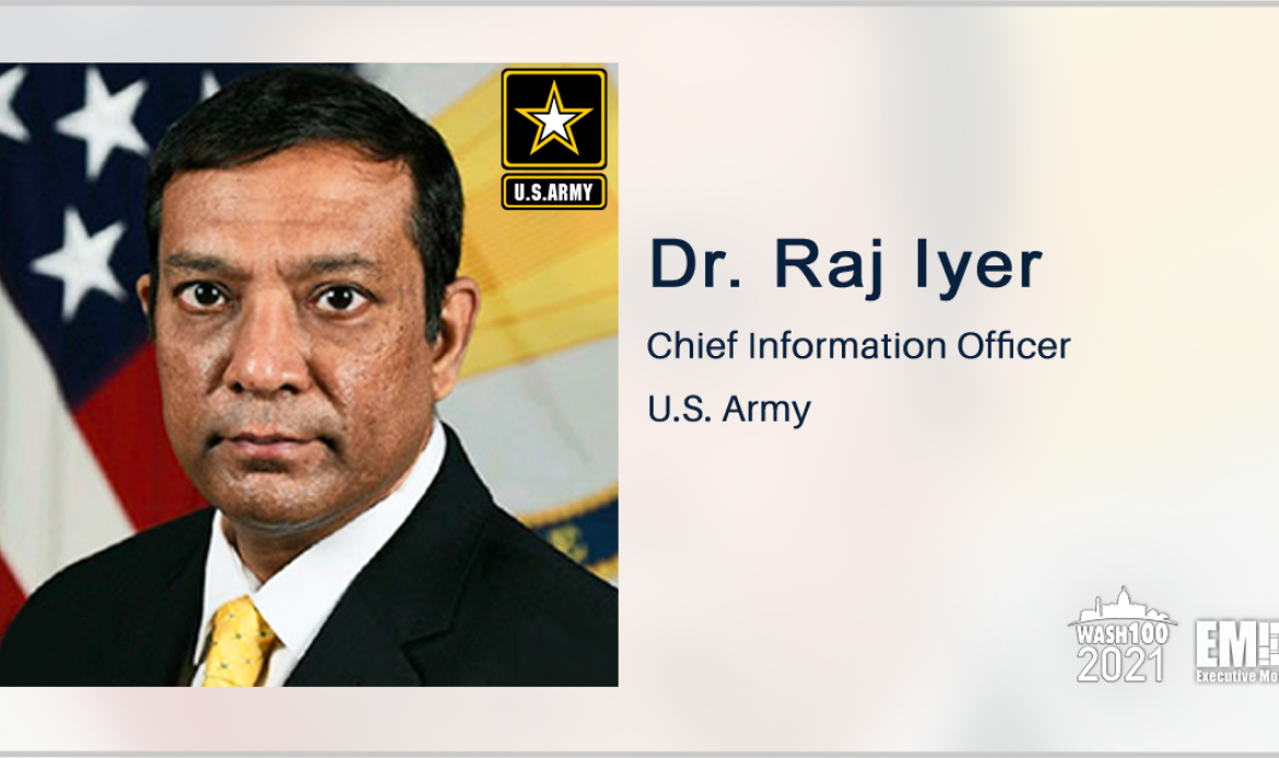 Army CIO Raj Iyer Explores Digital Transformation During GovCon Wire’s Army: IT Management and Transformation Forum