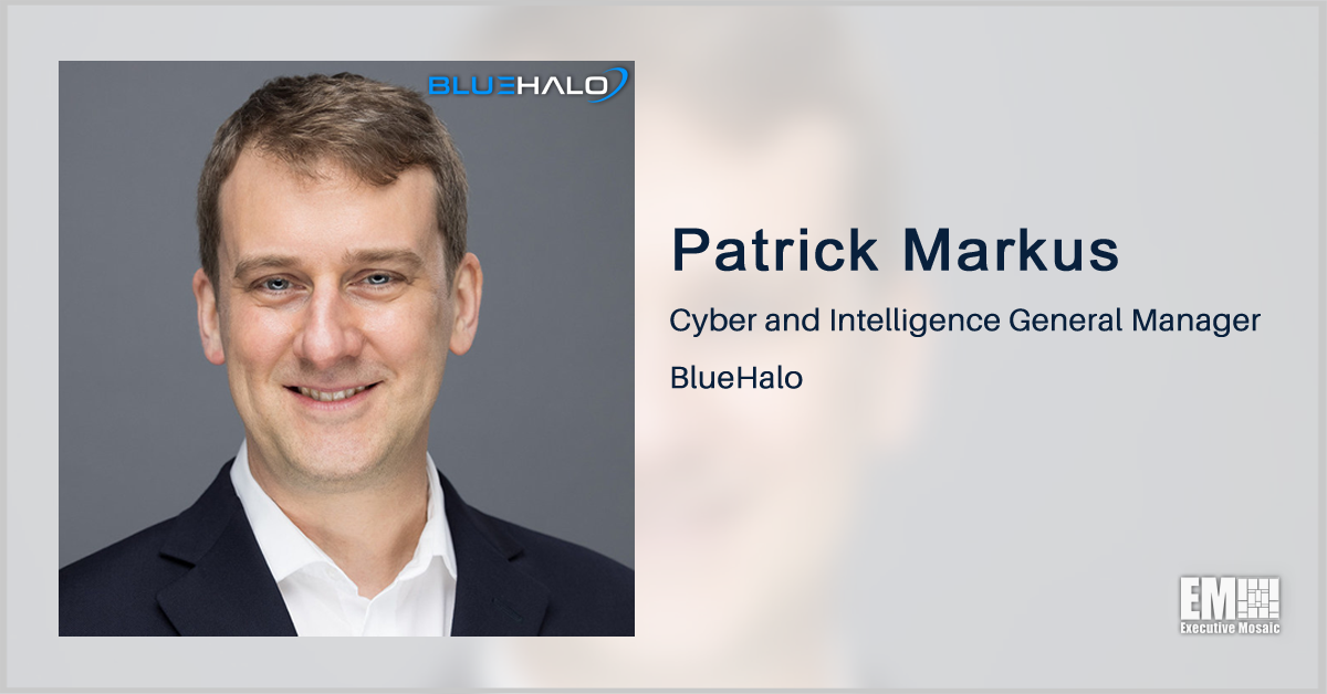 BlueHalo Appoints Patrick Markus to Manage Cyber, Intelligence Business; Katie Selbe Quoted