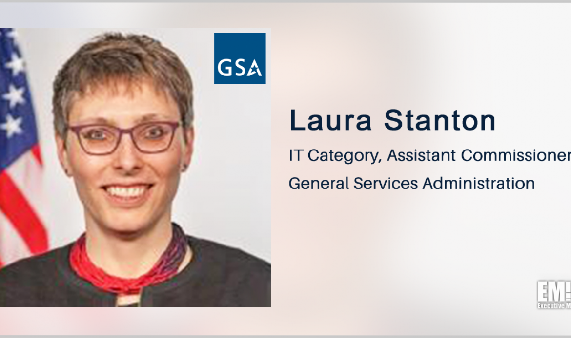 GSA Announces Award of $2.1B NOAA Mission IT Services BPA; Laura Stanton Quoted
