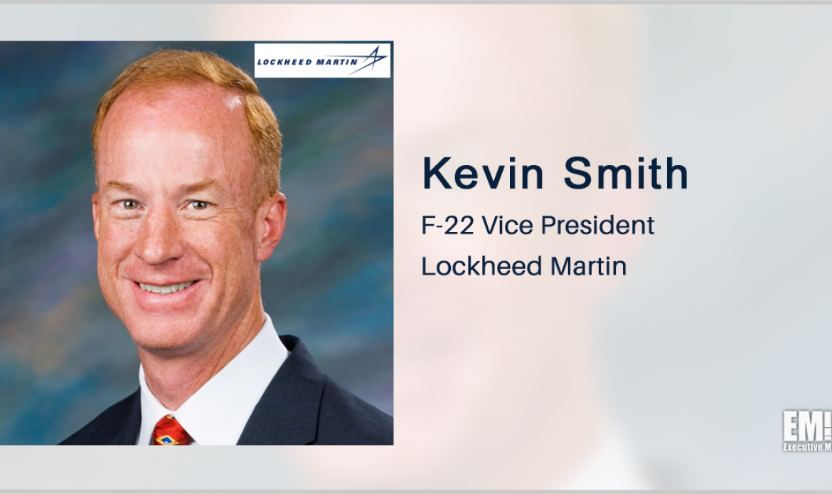 Kevin Smith Promoted to Lockheed F-22 Program VP; OJ Sanchez Quoted
