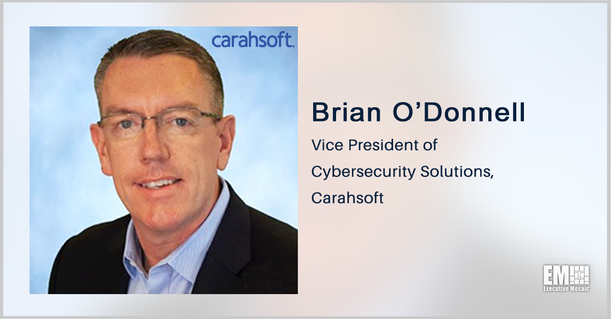 Q&A With Brian O’Donnell, VP of Cybersecurity Solutions at Carahsoft Q&A With Brian O’Donnell, VP of Cybersecurity Solutions at Carahsoft