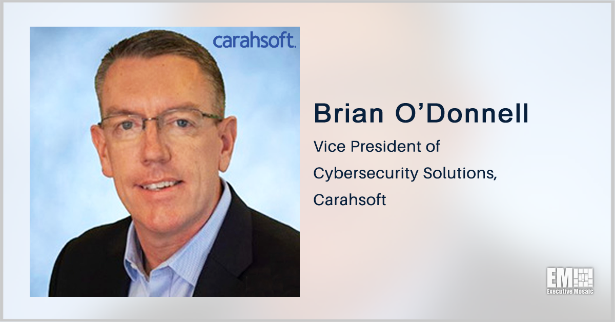 Q&A With Brian O’Donnell, VP of Cybersecurity Solutions at Carahsoft