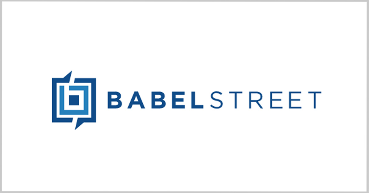 Babel Street Names 4 Former Senior Government Officials To Advisory Board Govcon Wire