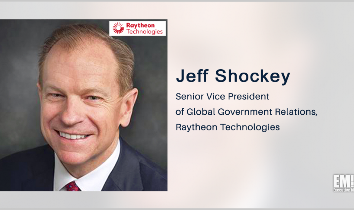 Boeing Exec Jeff Shockey to Join Raytheon as Global Government Relations SVP
