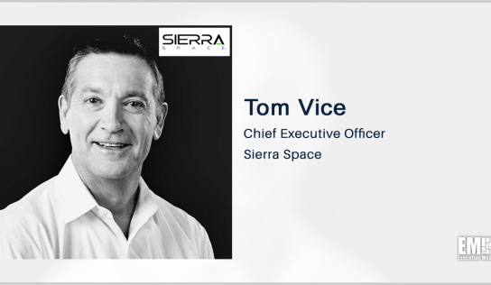 Former Northrop Exec Tom Vice Named Sierra Space CEO
