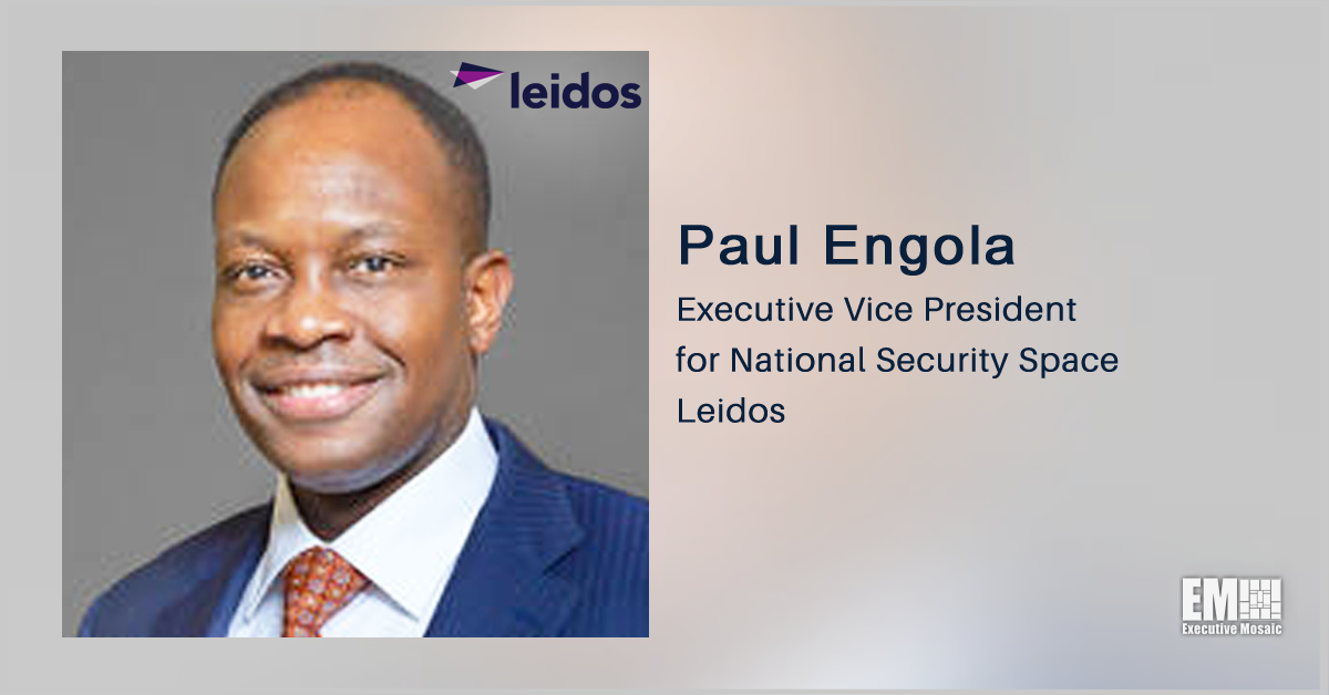 Paul Engola Named Leidos National Security Space EVP in Series of Exec Moves; Roger Krone Quoted