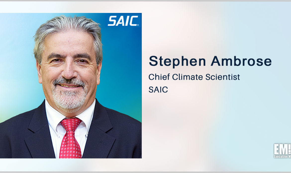 SAIC Names NOAA Vet Stephen Ambrose as Chief Climate Scientist; Bob Genter Quoted