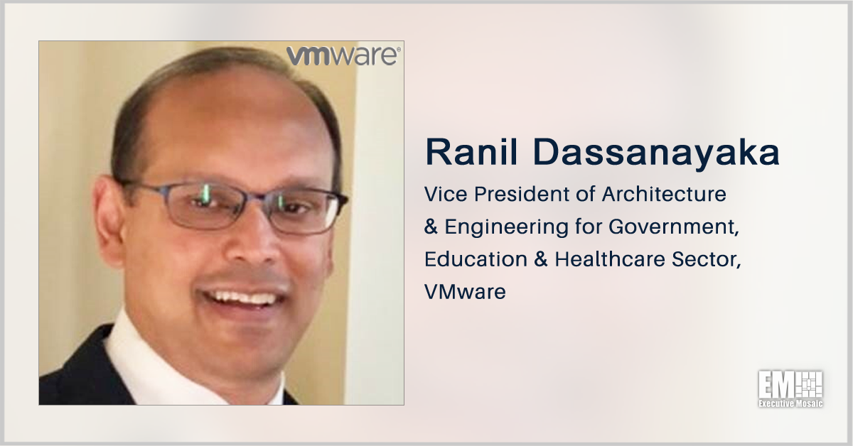 VMware’s Ranil Dassanayaka: Multicloud Strategy Could Help Agencies Improve Security Across Cloud Environments