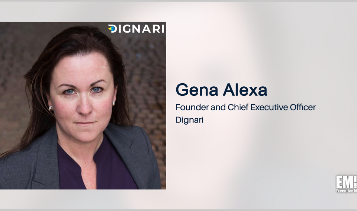 Dignari Secures $99M DHS Identity Management Services BPA; Gena Alexa Quoted