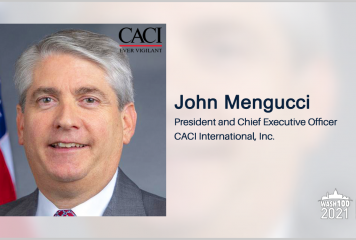 Executive Spotlight With CACI President & CEO John Mengucci Focuses on Company Revenue Growth, Contract Wins & Customer IT Modernization Challenges