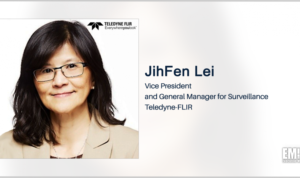 Former DOD Official JihFen Lei Joins Teledyne FLIR as Surveillance Business Head