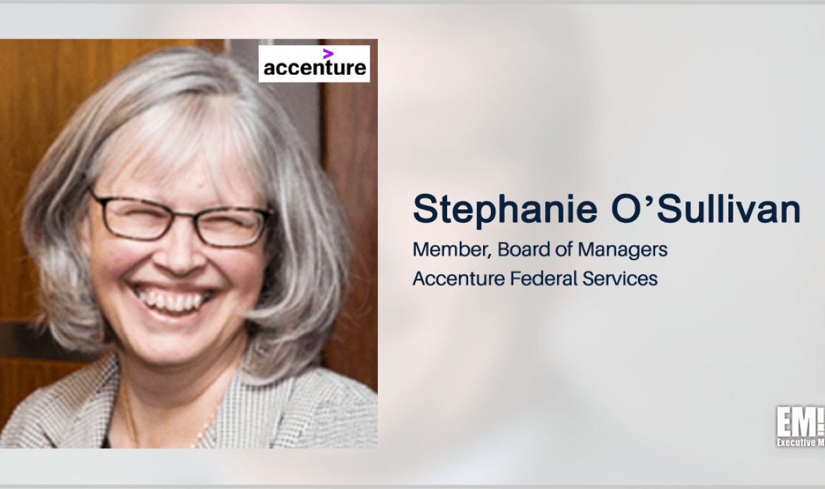 Accenture’s Federal Arm Names Stephanie O’Sullivan to Board of Managers
