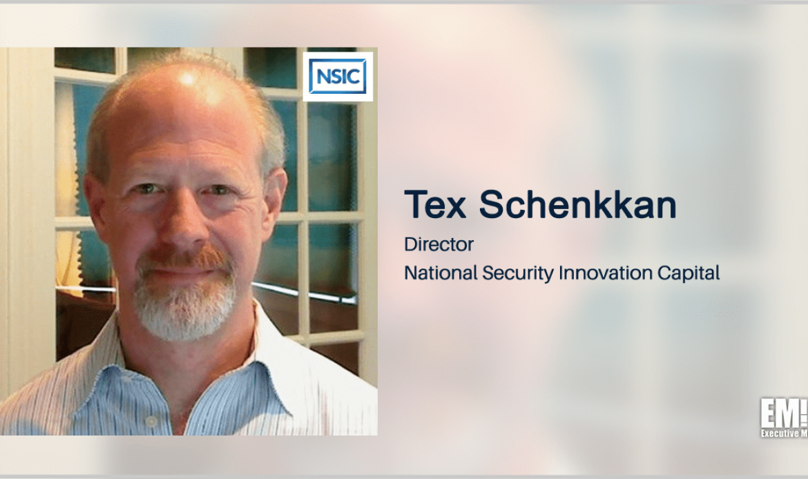 DOD Launches National Security Innovation Capital; Tex Schenkkan Quoted