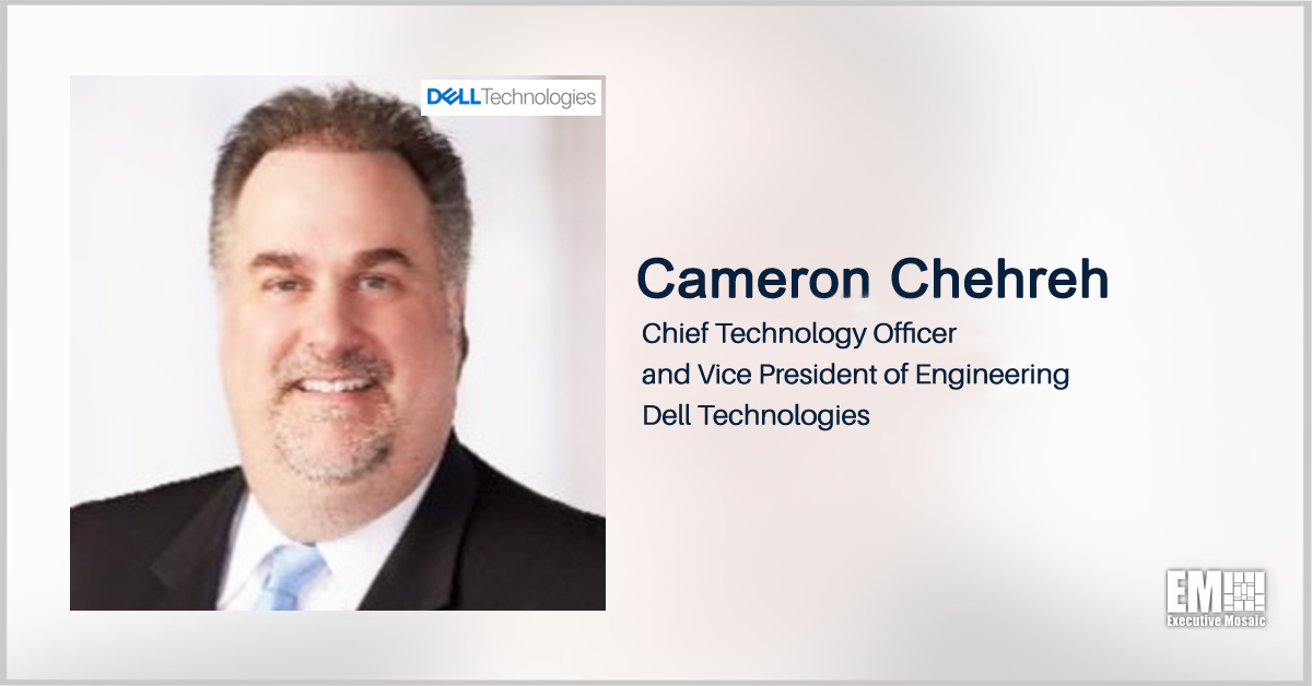 Dell Technologies’ Cameron Chehreh to Moderate Homeland Security AI Innovation Panel
