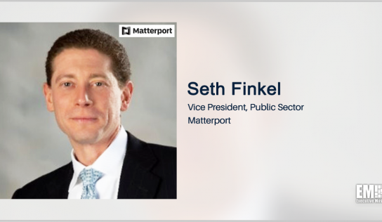 Former Amentum Exec Seth Finkel Joins Matterport as Public Sector Business VP