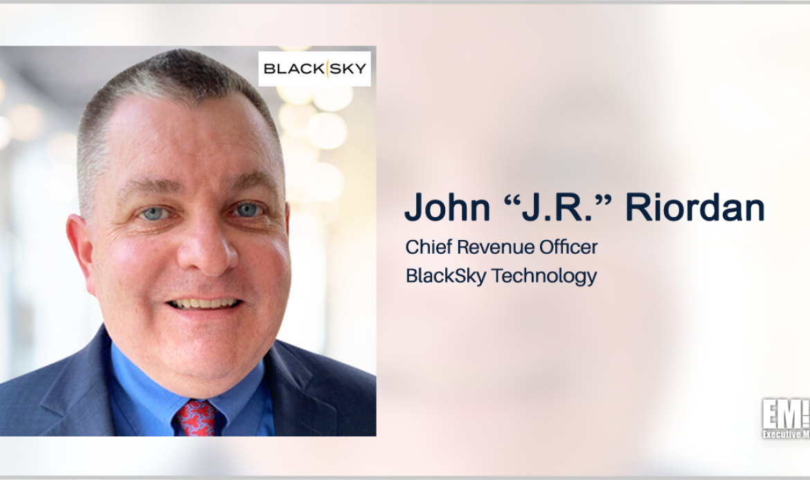 John ‘J.R.’ Riordan Named BlackSky Chief Revenue Officer