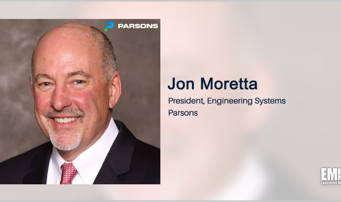Jon Moretta Promoted to Parsons Engineering Systems President; Carey Smith Quoted
