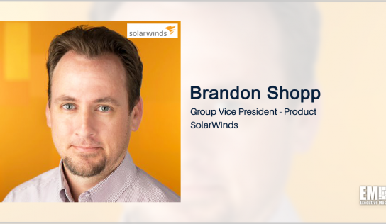 SolarWinds’ Brandon Shopp: Agencies Should Consider Visibility, Strategic Partnerships for Multicloud Strategy