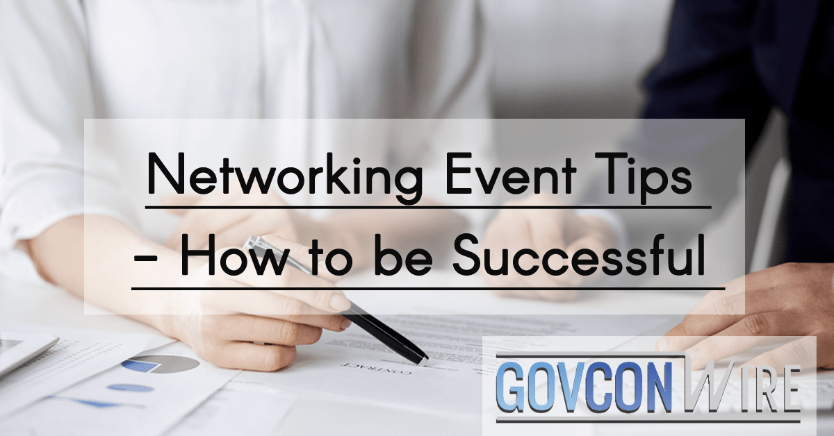 8 Networking Event Tips How to be Successful GovCon Wire