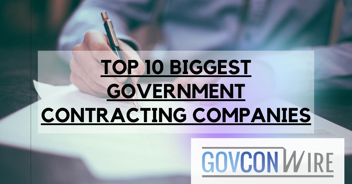 TOP 10 BIGGEST GOVERNMENT CONTRACTING COMPANIES