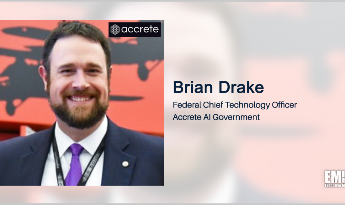 DIA Vet Brian Drake Joins Accrete’s Government Arm as Federal CTO