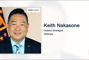 Executive Spotlight With VMware Federal Strategist Keith Nakasone Discusses CMMC Guidelines, Company’s IT Offerings, Cyber Hygiene & AI/ML’s Impact on Cybersecurity
