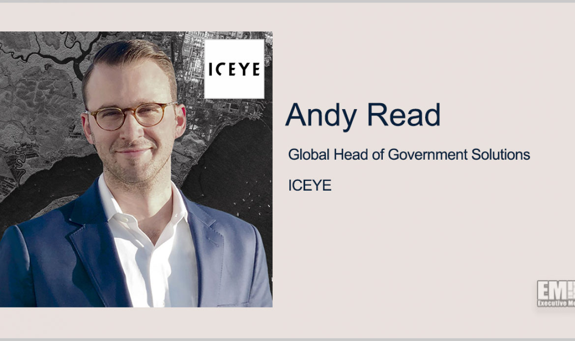 ICEYE Names Andy Read as Global Government Solutions Head