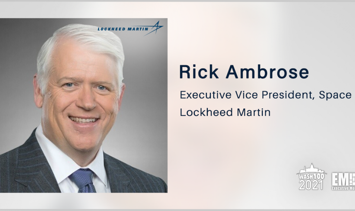 Rick Ambrose to Retire as Lockheed Space EVP; Jim Taiclet Quoted
