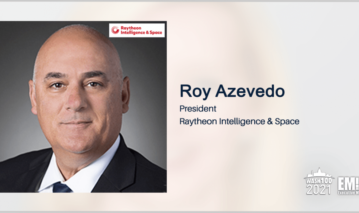 Roy Azevedo on Raytheon Intelligence & Space’s Expansion Efforts in Texas