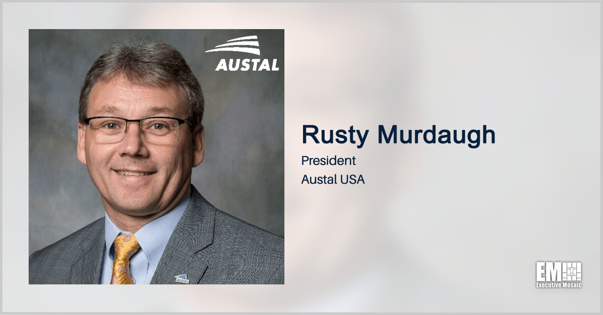 Rusty Murdaugh: Austal USA Shifts Focus to Steel Shipbuilding, Ship Repair