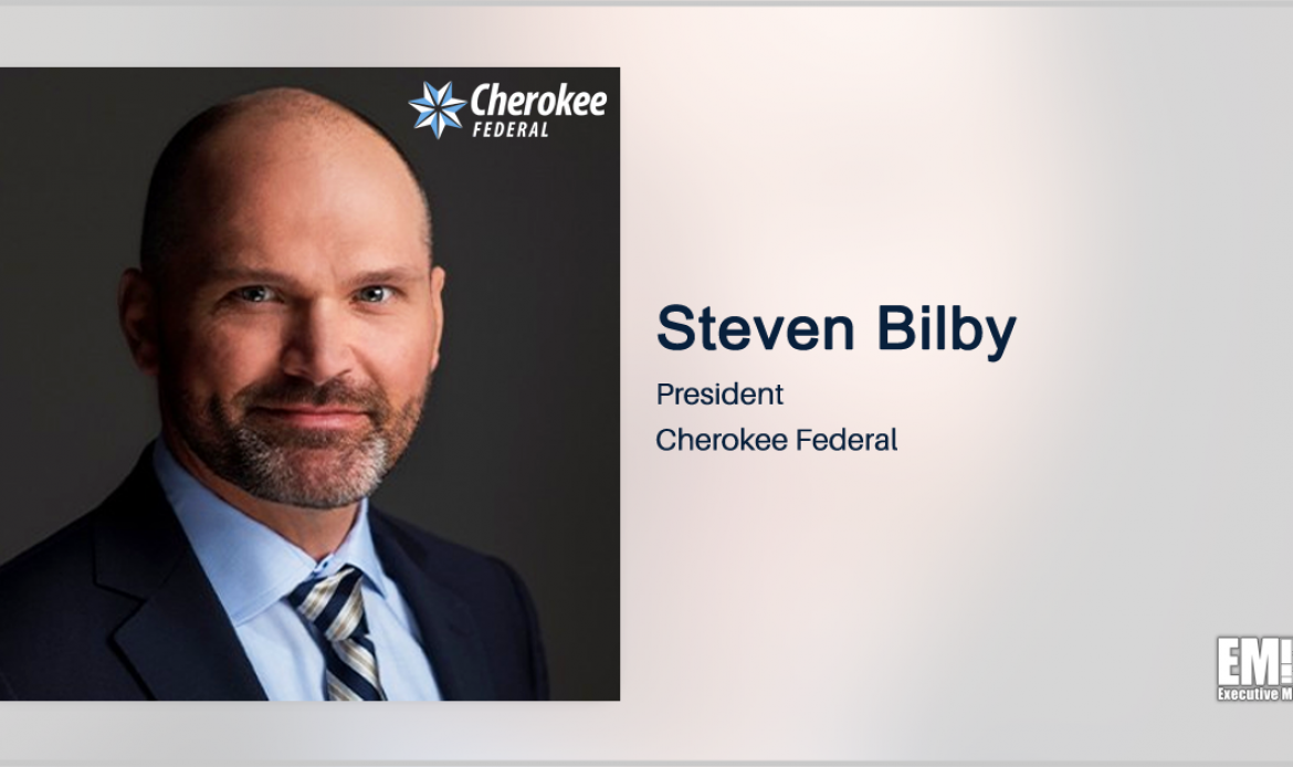Steven Bilby: Cherokee Federal Seeks to Grow Intell Services Through Preting Consulting Buy