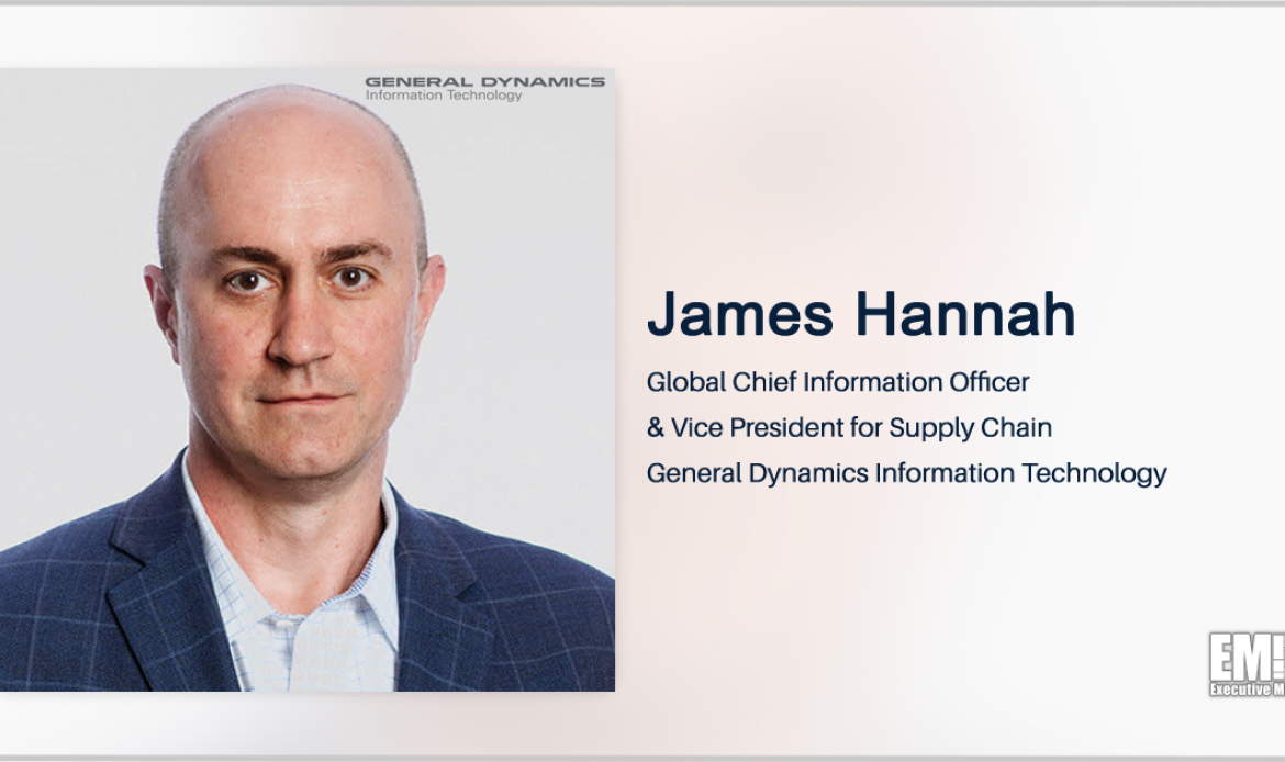 James Hannah Succeeds Kristie Grinnell as Global CIO of General Dynamics IT Business