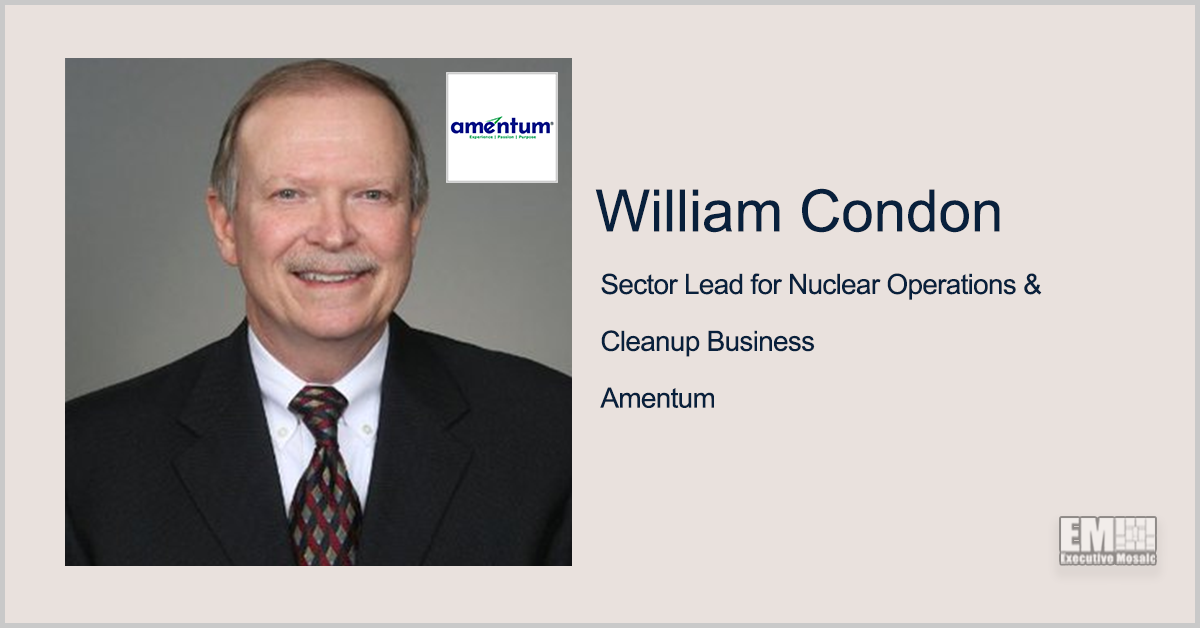 Amentum Names William Condon as Nuclear Operations & Cleanup Sector Lead