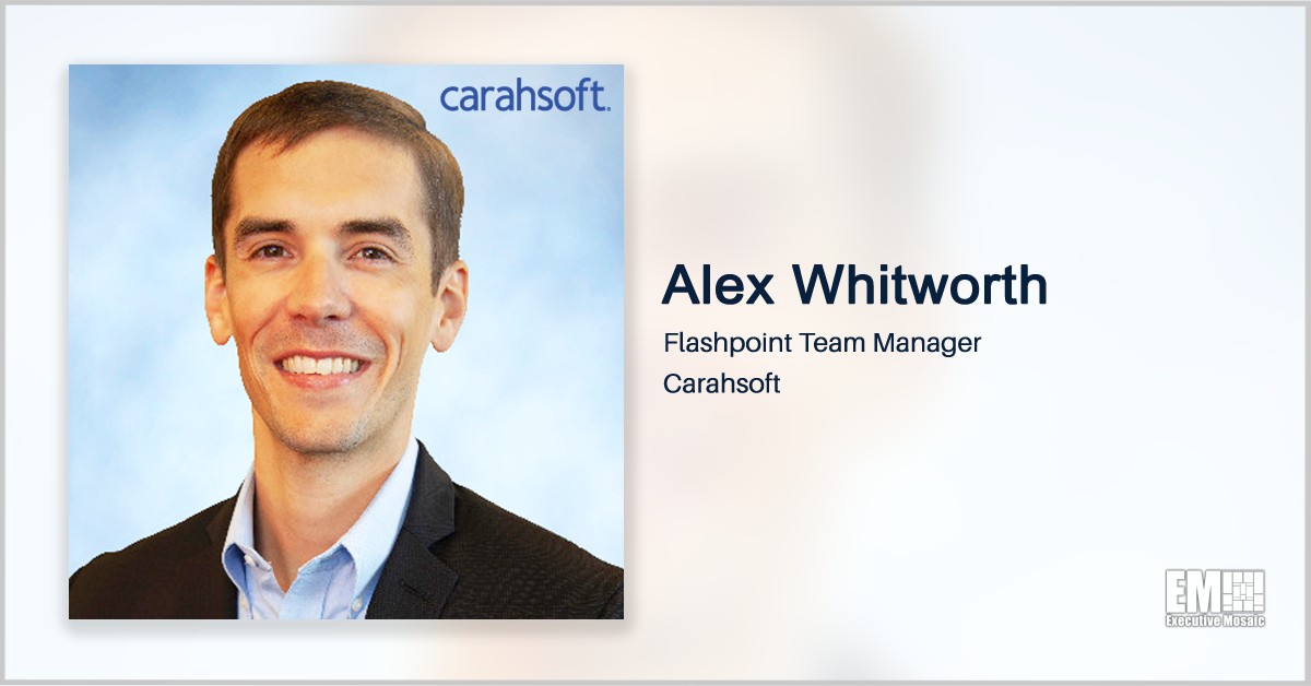 Carahsoft to Distribute Flashpoint’s Cyber Threat Intell Platforms to Government Customers; Alex Whitworth Quoted