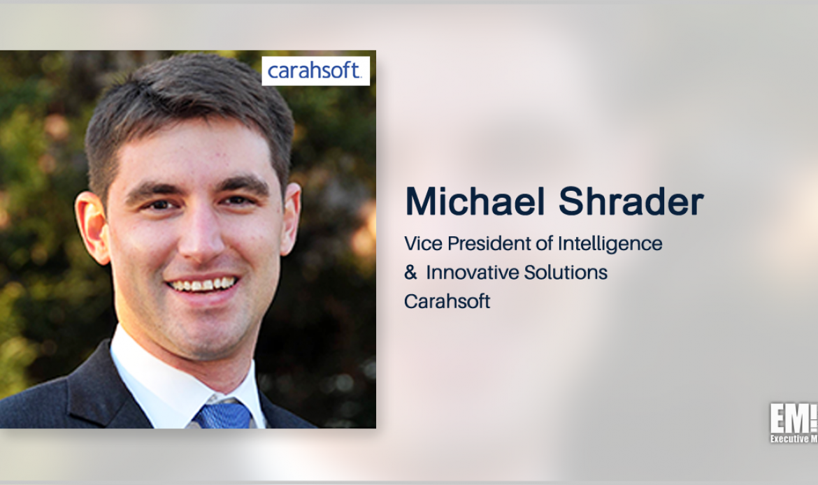 Carahsoft’s Michael Shrader on How Emerging Tech Companies Could Help Government Address Future Challenges