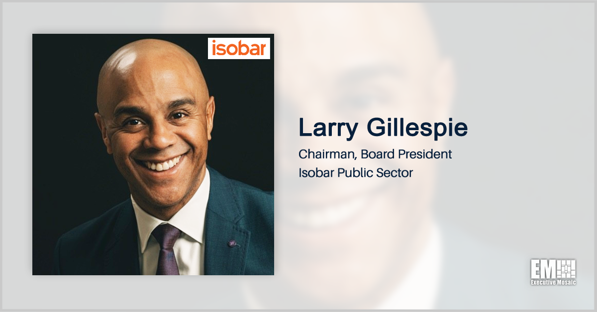 Executive Spotlight With Isobar Public Sector’s Larry Gillespie Tackles Company Strategies, Launch of Dentsu, JV With Omni Federal