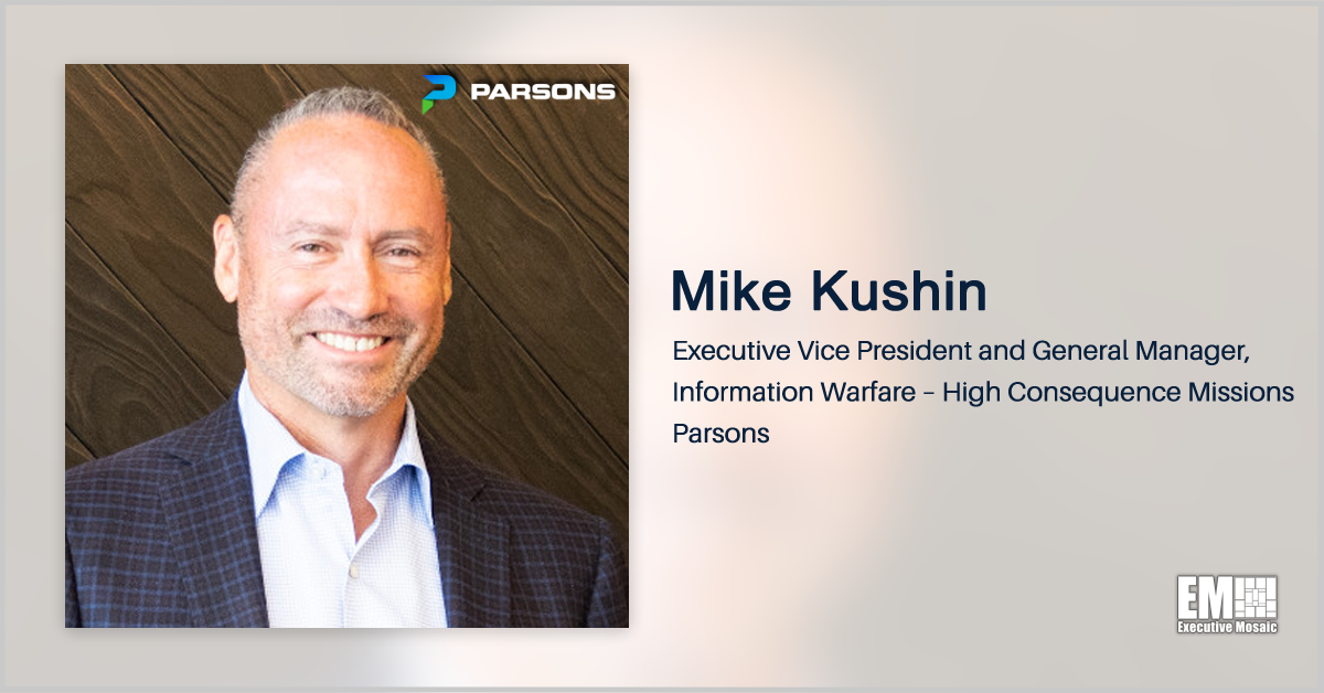 Executive Spotlight With Parsons’ Mike Kushin Highlights Transition From Blackhorse, Establishment of Information Warfare Sector & Recent Contract Wins