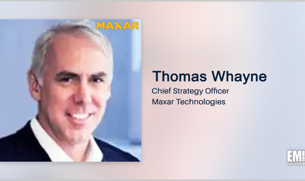 Former OneWeb CFO Thomas Whayne Joins Maxar as Chief Strategy Officer